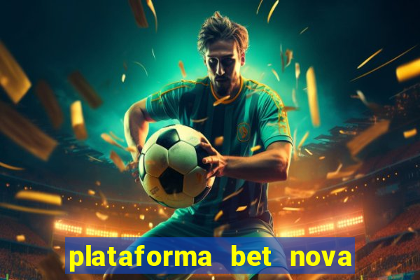 plataforma bet nova pagando no cadastro